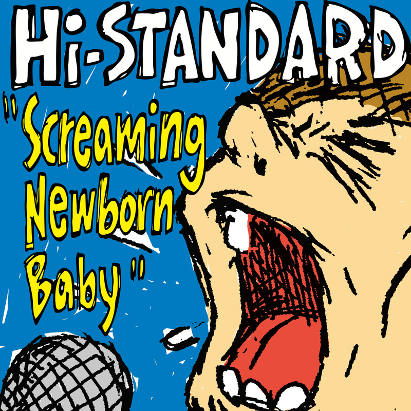 Hi-STANDARD 2nd Mini Album [Screaming Newborn Baby] リリース特設サイト