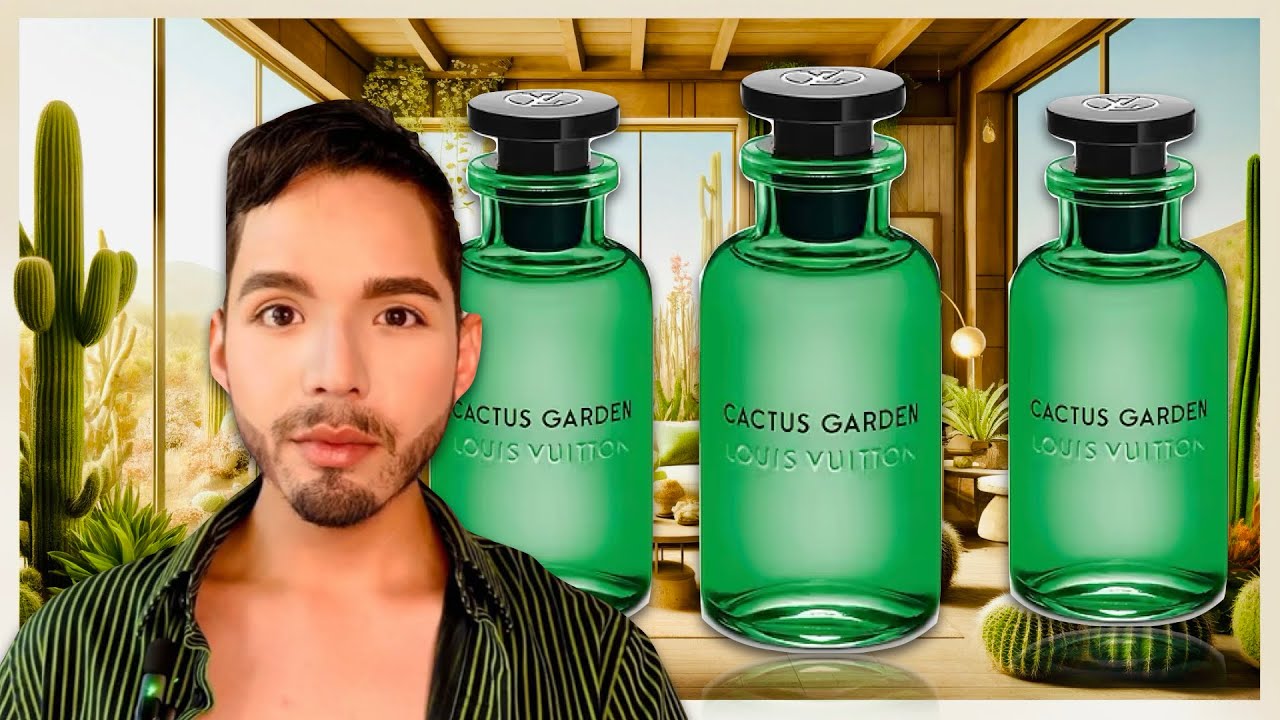 The Best Louis Vuitton Fragrance. Cactus Garden 🪴 - YouTube
