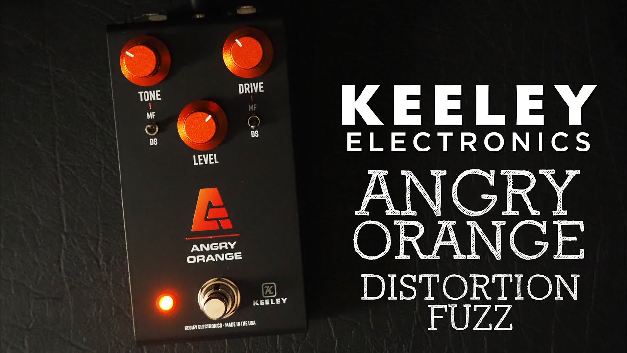 Keeley Electronics // Angry Orange 4-In-1 Distortion Fuzz (Demo