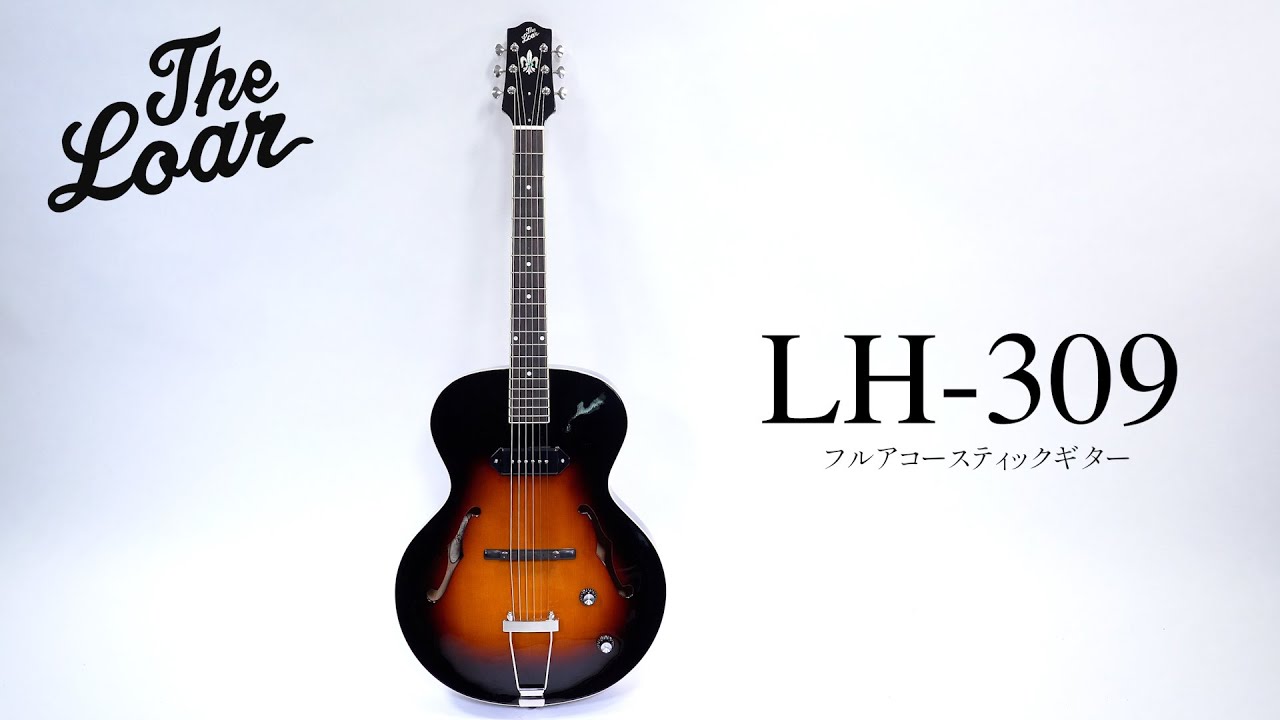 LH-309 Vintage Sunburst フルアコ / LOAR ( ロア ) - YouTube