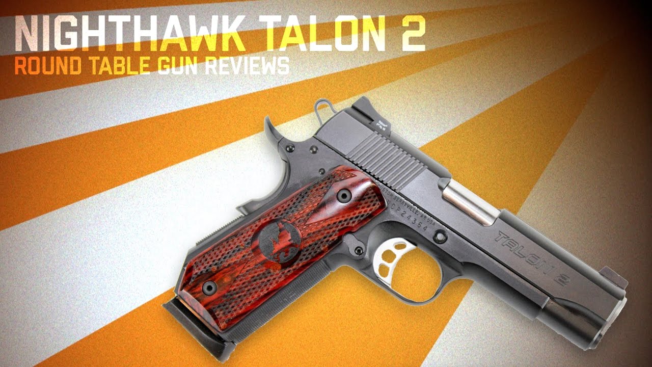 Round Table Gun Reviews - Nighthawk Talon 2 - YouTube