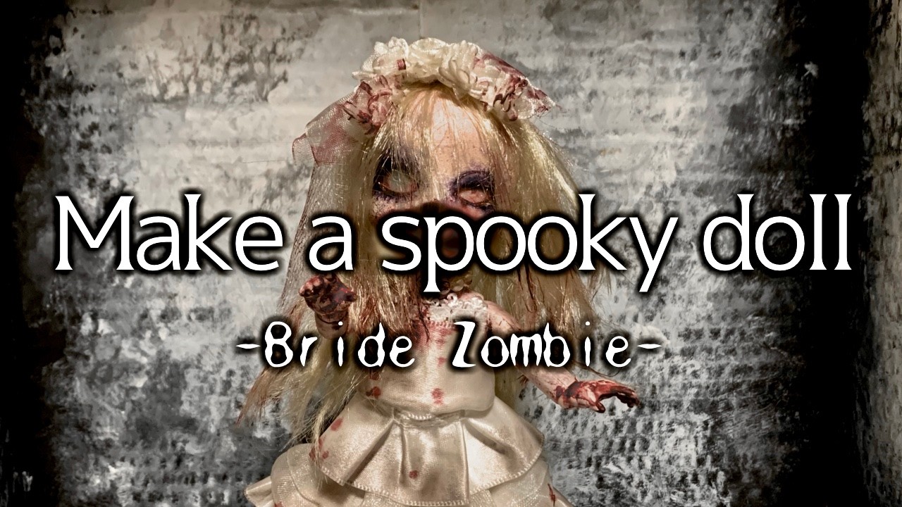 Seriaドール】⚠️閲覧注意⚠️花嫁ゾンビ/Make aspooky doll (Bride