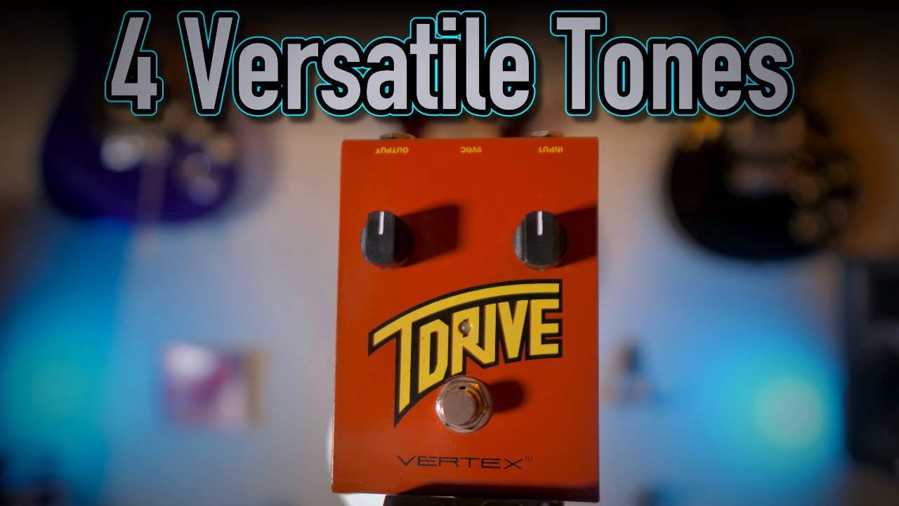 How I Use the Vertex T-Drive: 4 Favorite Tones - YouTube