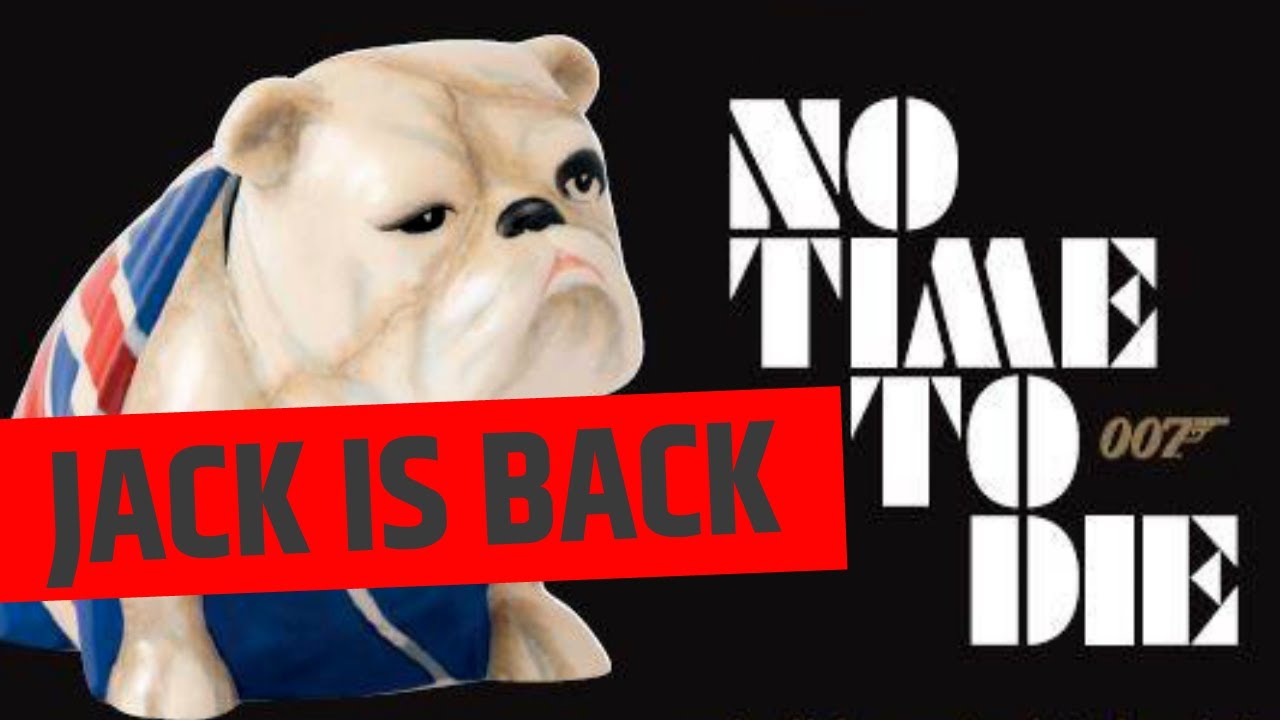 NO TIME TO DIE | Royal Doulton Jack Bulldog - YouTube