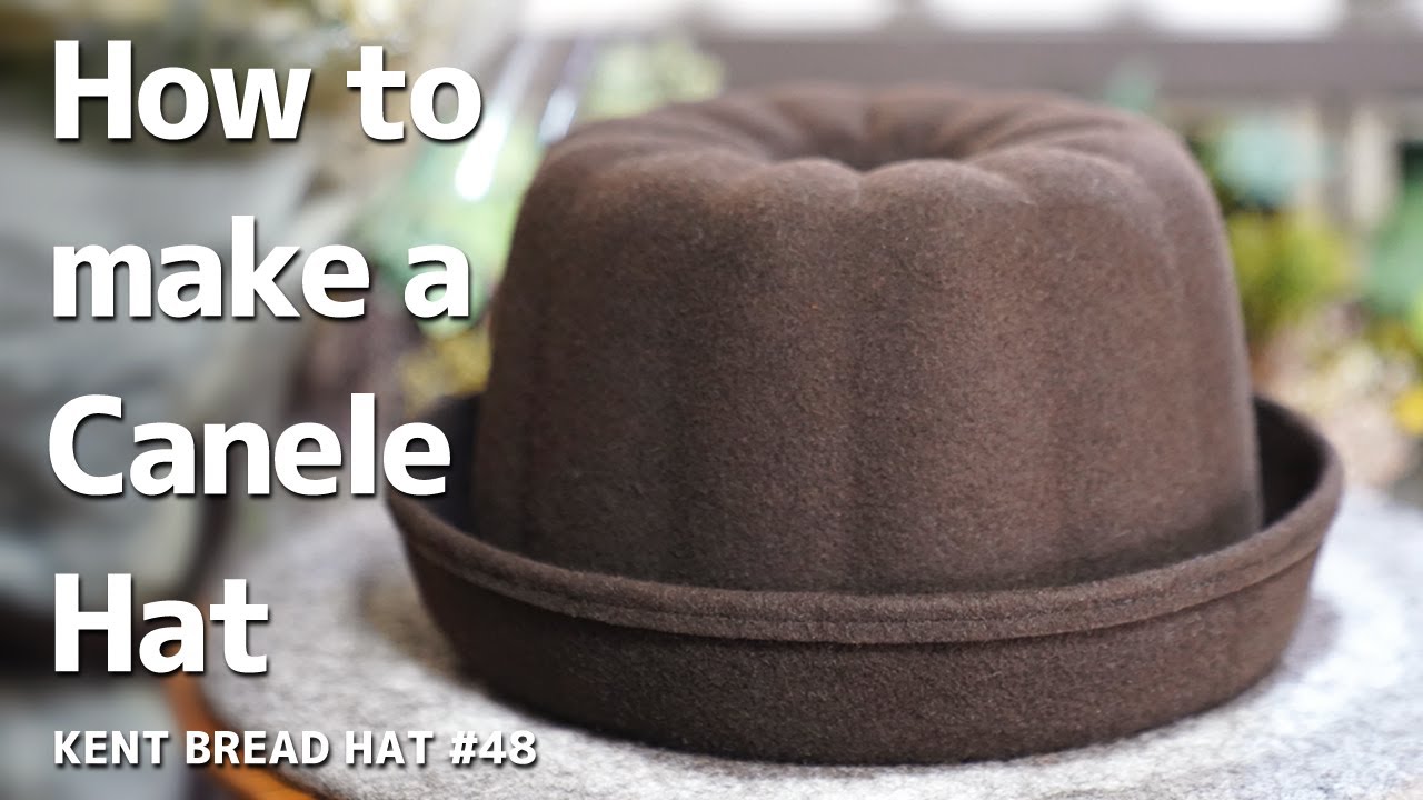 職人技】カヌレハットができるまで【KENT BREAD HAT #48】 - YouTube