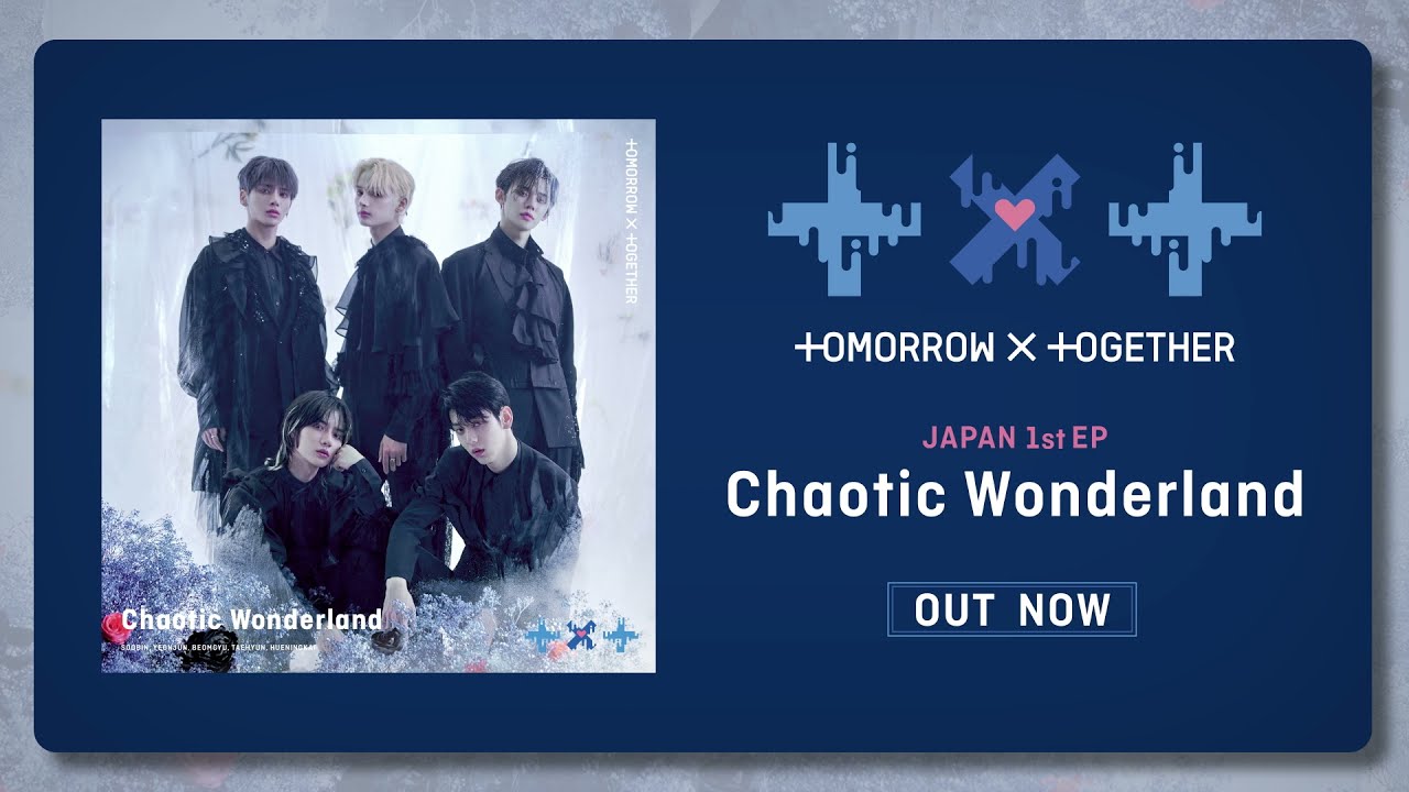 TOMORROW X TOGETHER 日本1st EP『Chaotic Wonderland』 30 Sec SPOT