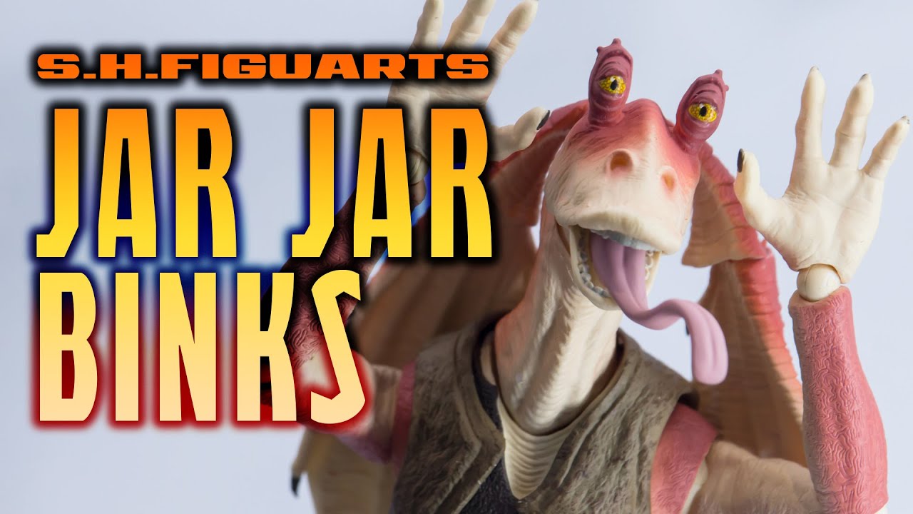S.H.Figuarts Jar Jar Binks / ジャージャービンクス display - YouTube