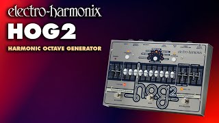 Electro Harmonix HOG2 - 和音も正確に発音するポリフォニック・ギター