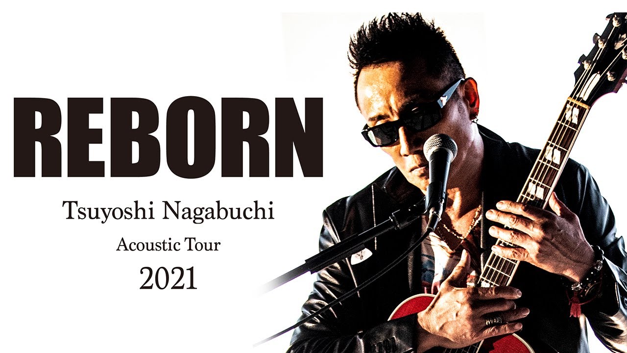 長渕剛 待望の有観客ツアー Acoustic Tour 2021『REBORN』2021年12月