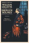 William Gillette as Sherlock Holmes: Farewell to the Stage